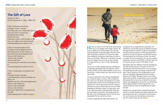 CETAA | Global Meet 2018 | Silicon Valley CONNECT | EMPOWER | TRANSFORM
18 19
The Gift of Love
Nayan Sri Nair,
Son of Sreekumar R. Nair, 1988 CSE
O life, O beautiful gift of God
O bringer of peace and joy
Knowing your peace transcends all pain
Gives me such wondrous joy
Something meaningful
Someone to love
Someone to show me the beauty of joy
Into a new light, I have been brought
Understanding the loveliness of joy
O life, O cheerful bundle of love
O bringer of great delight and bliss
Delivering me at a time of grief, you
Revealed to me the meaning of love
Always will I thank you
Always will I cherish
Always will I love
Your gracing me with this second chance
at
Understanding the loveliness of love
O life, O masterpiece of splendor and
grace
O bringer of glory and glee
Transforming me when everything was
bleak, you
Brighten my days with meaningful grace
Always will I thank you
Always will I remember
Always will I embrace
The joyous light that you spread in my
life with
Understanding the loveliness of grace n
My First Love
Mineetha Chandralekha ,
1989 Civil.
He was my senior in CET and in the same branch.
He was a very brilliant and a bright student. He
used to explain to me all the subjects in civil engi-
neering especially structural design. We knew each
other even before I joined CET. I knew him right
from childhood. During my school days, he used to
help me with Maths. Whenever I cried due to a small
cut on my finger, he used to tell me that I should
be strong and not cry even if I had a big bleeding
wound.
His love for writing, singing, drawing, painting, pen-
cil sketching, gardening, and teaching were incom-
parable. He also used to make beautiful curios out of
waste items. I always looked up to him and he was my
role model!
We used to talk about a lot of things including pol-
itics, financial matters, world as well as Indian his-
tory, and so on. He always encouraged me to speak
up about what I believe in! He encouraged me to be
myself and I used to enjoy each and every moment
with him. He used to always take me out even while
shopping for hardware, paints, car spare parts, and
so on, and ensure that I understood the ‘look and
feel’ and names of each item. (My mother did not
like that.) Our friendship grew day by day. We were
inseparable! He was my first true love.
He always supported my ideas and interests. He
recognized my accomplishments and talents. He
advised me to keep believing in my abilities and keep
moving towards my dreams. He always encouraged
me and was there to give me a little push whenever I
needed it. He used to empower me with little actions.
He transformed me. It’s because of him, I am what I
am today! He was everything to me: my hero, teacher,
inspiration, and best friend.BTW, I call him ‘Papa’. He
was exactly 30 years senior (1959 Batch) to me!
Papa didn’t show any difference between bringing up
my elder brother and me. He made sure that I un-
derstood the world of finance from a very young age.
He would help me take my savings to deposit at the
bank. Thus I started my first savings bank account
after my 10th grade depositing the school caution
deposit of 50 rupees! Though we had a car at home,
Papa relied on public transportation as far as possible.
He insisted that we use it too. Little did I know then
that he was equipping me to face the real world! Papa
left the physical plane on 29th August 2016. I am
clueless about the mode of transportation he opted
for that!
Behind every strong woman is herself, but behind
herself, is usually someone who helped shape her into
the strong person she is. This person can be anyone.
For me, it was my ever-loving Papa, my first love…
my CET senior! I miss him every day. n
 