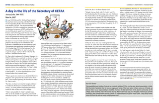 CETAA | Global Meet 2018 | Silicon Valley CONNECT | EMPOWER | TRANSFORM
12 13
Mar 16, 2027
It was 11:00AM and Dr. Abishek Nair had just
come back from a meeting with the Principal
of CET regarding the Rs. 30 Cr innovation center
to be built by CETAA. The project had been
initiated by CETAA to support the research and
development programs in CET and had just
received the green signal from Department of
Science and Technology, GoI. The day was going
to be long for Dr. Nair but he was relieved that
he got the permission through after countless
hours of following up with the DST.
He had to now include the Innovation Center
project in the budget to be submitted to the
Executive Committee for the next financial year.
The amount was significant considering the Rs.
65 Cr budget that CETAA had planned for the
financial year 2027-28 but he had to make the
required changes and have them vetted by the
Finance Committee before 4PM.
Dr. Nair calls Arunkumar G., Finance Manager for
CETAA. He knew he could rely on Arun’s 15 years
of financial experience to make the changes in the
budget without much of a problem. Arun’s office
was in the 3rd floor of the CETAA office building
and he never took the elevator. It was a full 5
minutes before Arun walked into Dr. Nair’s office.
“We have approval from GoI for the Innovation
Center project”, Dr. Nair appraised Arun, a tad
irritated about the 5 minutes wait.
“That is great news indeed, we should let the three
chapters, who sponsored the center, know about
this”, Arun replied ignoring the irritation he felt in
Dr. Nair’s voice.
“But first, we have to revise the budget and have
it verified by the finance committee before end
of day”, Dr. Nair pointed out hoping that Arun
would be able to take care of this change.
“That is not possible Dr. Nair”, replied Arun,
“We are in the middle of negotiating a deal with
MakeMyTrip for a 3% additional discount in travel
fares and the deal is expected to be closed today”.
CETAA already had a deal for a 7% discount for
CET alumni doing travel bookings via MMT.
Between the 6300 odd alumni who had availed of
this scheme and their 21200 odd family members,
CETAA had saved Rs. 12.7 Cr for these alumni
members. The 3% additional discount would be
worth another Rs. 5.4 Cr.
“Can someone else from the finance team make
these changes?”. Dr. Nair asked hopefully. Finance
was the smallest team at CETAA with 4 members.
Travel desk had 5, IT team had 5, Placements &
Back to CET desk had 10, Events team had 12
members.
“No, Dr. Nair. Akhil and Nisha are working on the
disbursements of scholarships for students under
the GEMs scheme, Ashraf is working on the revised
proposal to New India Assurance for the family
health plan for CETAA members”. GEMS was
now one of the longest running schemes funded
by CETAA with over 12000 students across Kerala
being funded through their engineering education
annually. CETAA already had a tie up with New
India Assurance for a 15% discount in the health
insurance premiums for CET Alumni and family
and it was trying to negotiate a deal for dependent
parents. More than 24200 alumni and around 75000
of their family members were availing of this group
health insurance scheme by CETAA which saved a
A day in the life of the Secretary of CETAA
Anoop John, 2001 ECE.
total of Rs. 26 Cr for these alumni in all.
“Alright, Let me check with Dr. Asha”, said Dr.
Nair indicating that the meeting was over. He knew
that Arun looks at all the aggregation schemes with
very high priority as they are one of the biggest
incentives for alumni to continue to subscribe to
CETAA annual membership fees. Membership fees
were important to CETAA, they brought in Rs. 17 Cr
in 2026-27.
“Before I leave I wanted to also update you that
we had processed the travel reimbursement claims
for the 12 students who went to the conference in
London last month”, added Arun while leaving.
Dr. Nair nodded in confirmation while messaging
Dr. Asha. CETAA had spent around Rs. 5.6 Cr in
sponsoring academic travels for students and in
organizing exchange programs.
Unlike Dr. Nair, who was working full time for
CETAA, Dr. Asha who was the treasurer, still had to
take classes. Dr. Nair had to take classes too till the
college decided that it was good to have the CETAA
secretary as a non-teaching role. He sent a message
to Dr. Asha knowing very well that Dr. Asha is only
going to be able to come to the CETAA office after
2PM when her last class for the day was going to be
over.
He had enough time to review the report submitted by
Mr. Jacob Mani who headed the events team. The report
was to be put before the online general body meeting that
is to happen on 25th of the month with attendees from
across the world. Across its 63 chapters there were 244
events that were conducted in the year. On top of this,
there were 16 year wise get-togethers and 321 batch-wise
get-togethers that were held across the world. The events
team were the busiest team in CETAA helping chapters
and the different batches organize their events and get-
togethers.
It was 12:30PM by the time Dr. Nair reviewed the
report and added his comments. He had to go and
meet a visiting team of CET alumni from the Dubai
chapter. They were visiting the college to discuss
with the Principal on the new Digital Media lab
they were planning to set up at the college. He met
the team at the CETAA building, took them to the
canteen for a quick lunch and took them to the
Principal.
The meeting took longer than expected and finished
at 2:15PM. Dr. Nair rushed back to the CETAA
office. Dr. Asha was already in her office room and
had started reworking the budget to accommodate
the newly sanctioned project. The last year was the
best year for CETAA so far with a revenue of close
to Rs. 43Cr. The budget for the coming year was
going to be 50% higher but the team was confident
of raising the funds. Three chapters had already
committed to Rs. 25Cr for the innovation center.
The rest had to be raised from the other chapters.
After a bit of adjustments the duo got the budget
ready to be presented to the finance committee.
Dr. Nair heaved a sigh of relief when Dr. Asha
volunteered to take the revised budget reviewed
by the finance committee. He was finally going to
be able to get home by 6, something he has rarely
been able to do since he took charge as CETAA
secretary 2 years back. But he was a satisfied man
having seen CETAA through two of its fastest years
of growth.
Epilogue:
CETAA had now become the largest dues paying alumni
association in India with a total member base of 42316. The
annual budget for CETAA was one of the largest for alumni
associations in the country. The association had 63 affiliated
chapters across the world. The association and its chapters had
a cumulative budget of Rs. 426 Cr in 2026-27. The aggregation
schemes running under CETAA had helped alumni save Rs.
176 Cr in the same year.n
Dear CET Alumni
The possibilities are limitless if we set our minds to building CETAA into the best alumni association in India.
With the kind of potential that we have as a group of some of the best talent to have come out of Kerala, we
believe that it is our responsibility to mobilize this force for the betterment of the alumni community, of the
college, of the students, and of the society at large. We would love to hear your thoughts and have you actively
involved in this transformative journey. Check out a presentation on CETAA Vision 2025 - http://bit.ly/cetaa-
vision-2025 and do write at anoop.john@zyxware.com
 