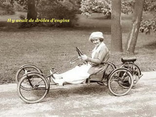 Il y avait de drôles d’engins
 