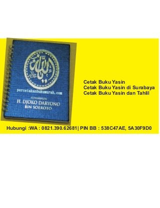 Cetak Buku Yasin
Cetak Buku Yasin di Surabaya
Cetak Buku Yasin dan Tahlil
Hubungi :WA : 0821.390.62681| PIN BB : 538C47AE, 5A30F9D0
 