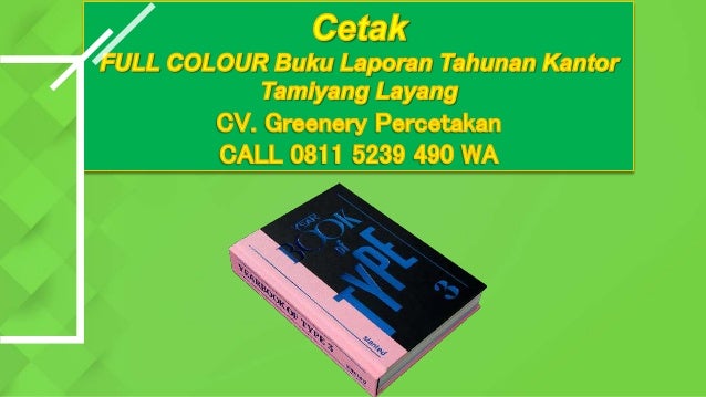 TERBAIK CALL 0811 5239 490 WA Cetak FULL COLOUR Buku Laporan Tahunan Kantor Tamiyang Layang 2 terbaik call 0811 5239 490 wa cetak full colour buku laporan tahunan kantor tamiyang layang 1 638