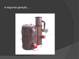 A segunda geração ...
 