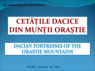 1 Să redescoperim ROMÂNIA ! Derulare  automată  sau  Click 
