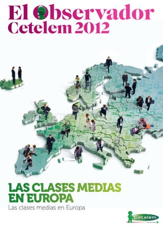 LAS CLASES MEDIAS
EN EUROPA
L as clases medias en Europa
 