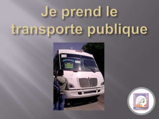 Je prend le transporte publique