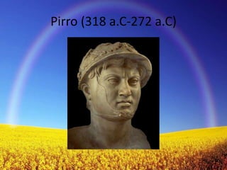Pirro (318 a.C-272 a.C)
 