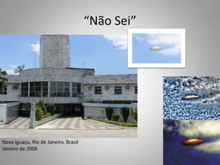 “Não Identificados”Lago de Cote, Costa Rica4 de setembro de 1971Vancouver Island, Canadá8 de outubro de 1981