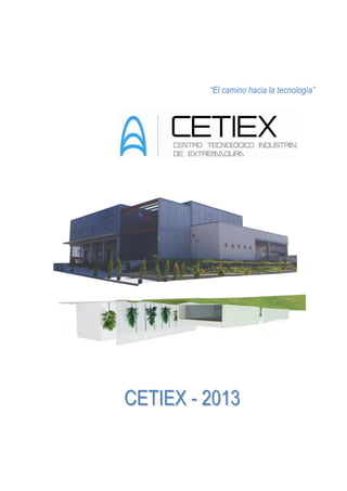 “El camino hacia la tecnología”
CCEETTIIEEXX -- 22001133
 