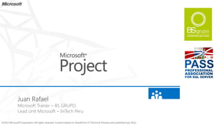 ©2012 Microsoft Corporation. All rights reserved. Content based on SharePoint 15 Technical Preview and published July 2012.
 