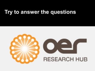 Try to answer the questions
 