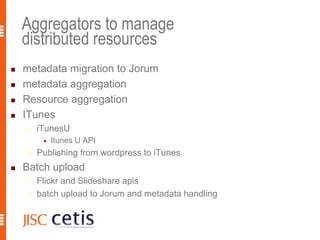 CETIS09 OER Technical Roundtable   Slide 10