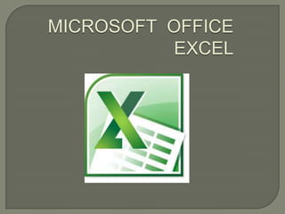 MICROSOFT OFFICE
EXCEL

 