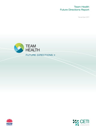 Team Health
                        Future Directions Report


                                       November 2011




FUTURE DIRECTIONS   <
 