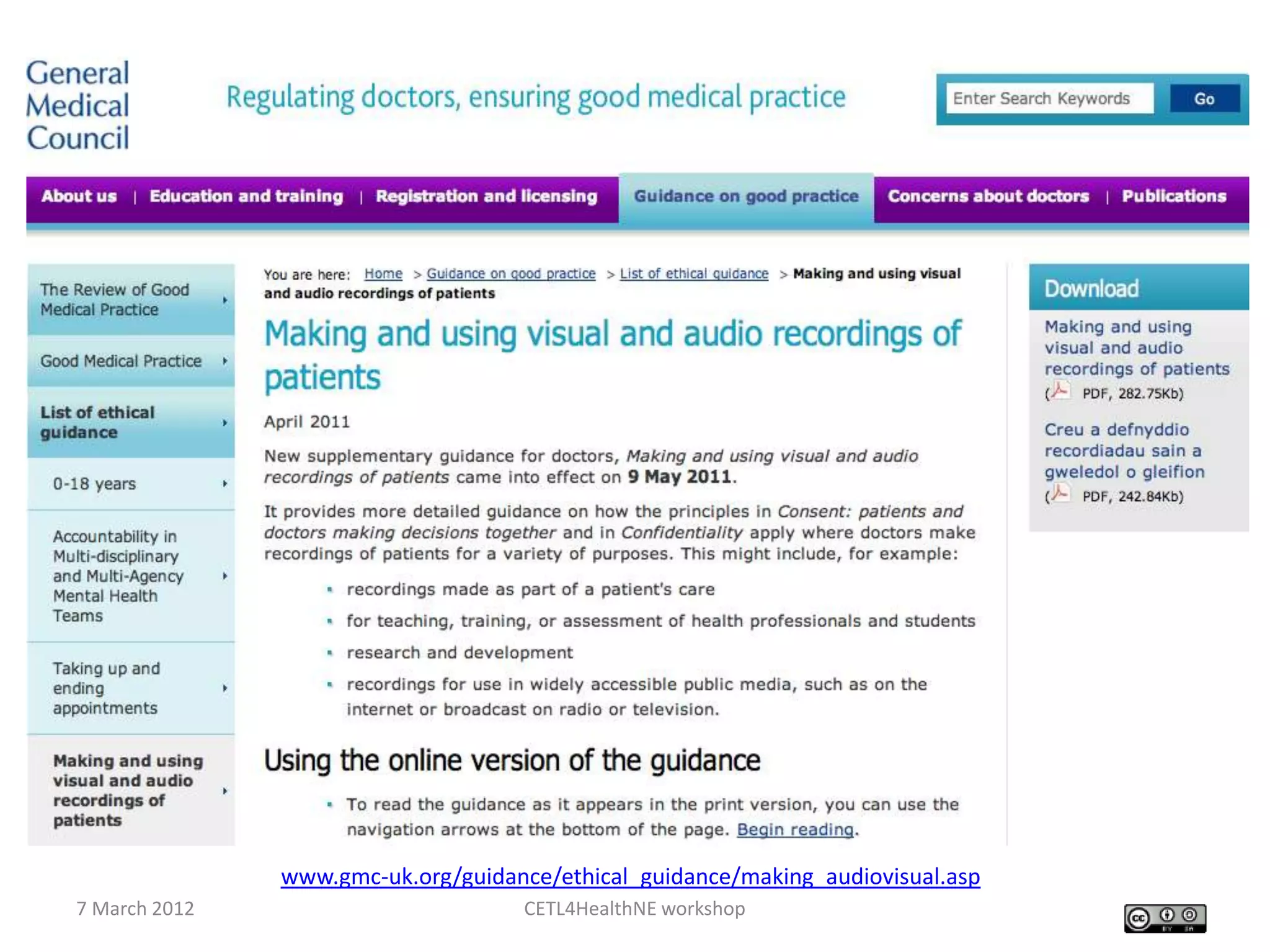 www.gmc-uk.org/guidance/ethical_guidance/making_audiovisual.asp
7 March 2012                        CETL4HealthNE workshop
 