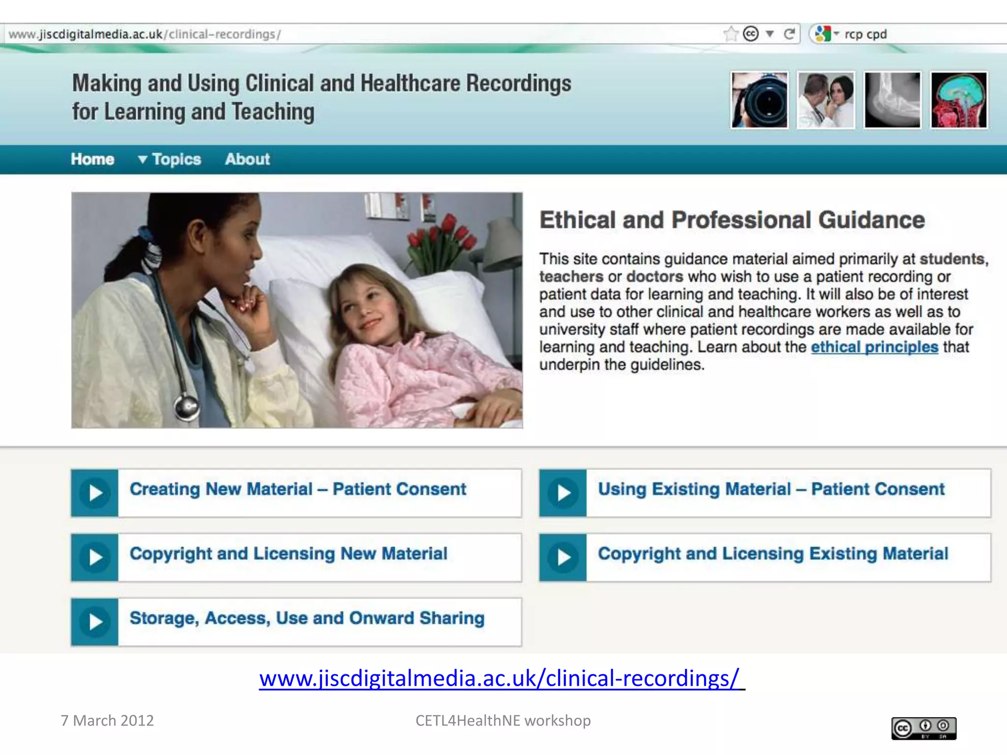 www.jiscdigitalmedia.ac.uk/clinical-recordings/
7 March 2012                  CETL4HealthNE workshop
 