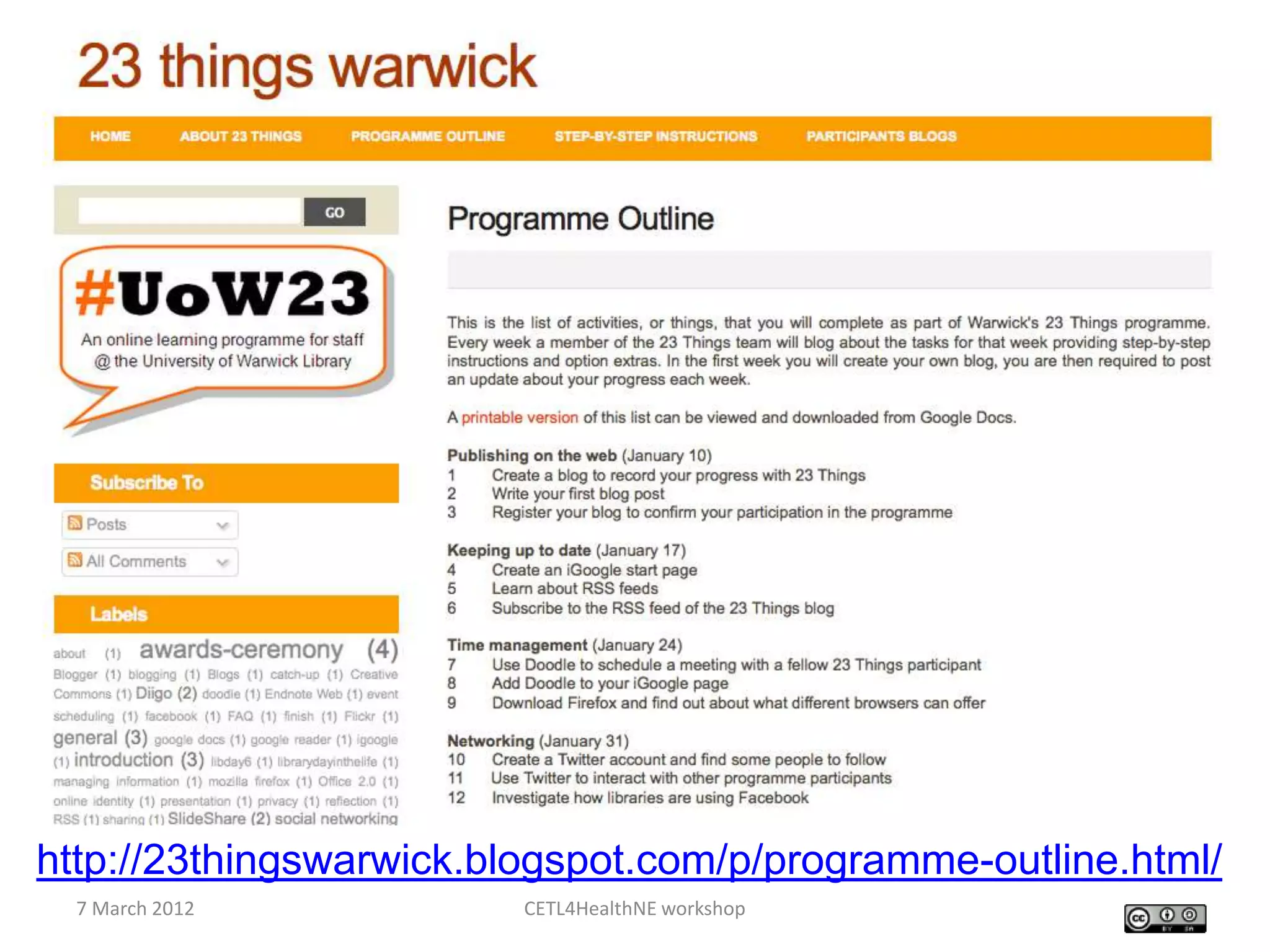 http://23thingswarwick.blogspot.com/p/programme-outline.html/
  7 March 2012           CETL4HealthNE workshop
 