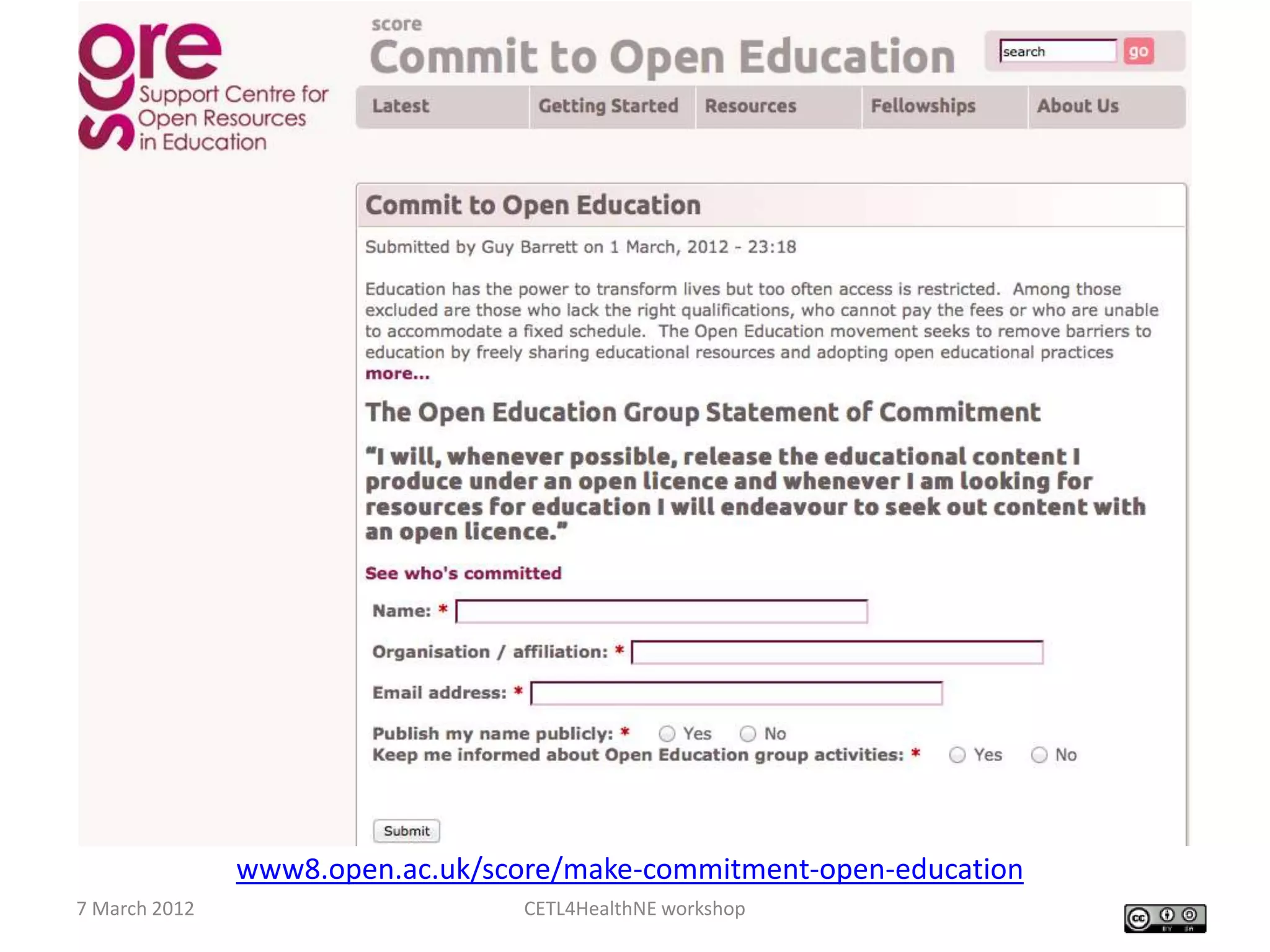 www8.open.ac.uk/score/make-commitment-open-education
7 March 2012                      CETL4HealthNE workshop
 