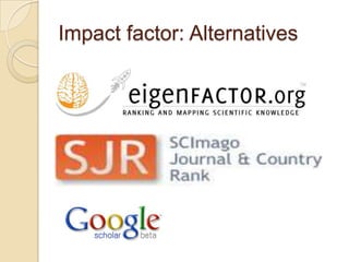 Impact factor: Alternatives