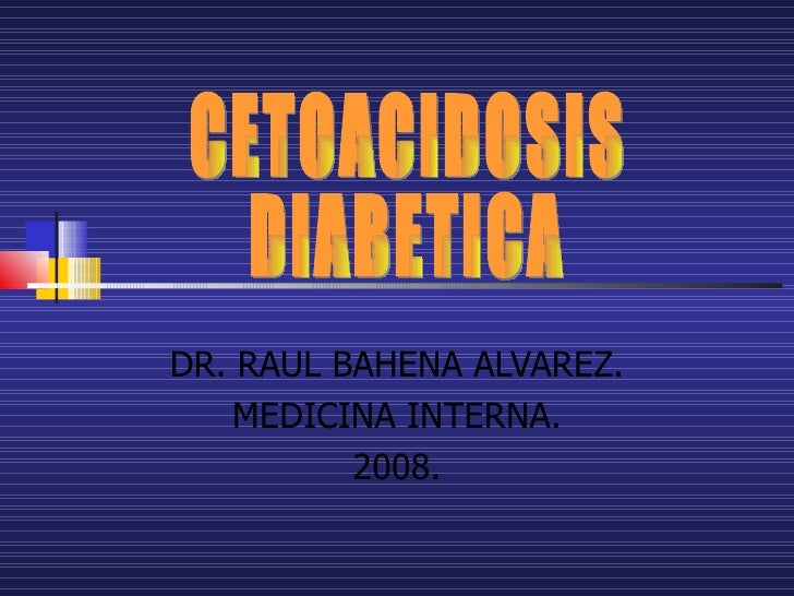 Cetoacidosis Diabetica Cetoacidosis Diabetica