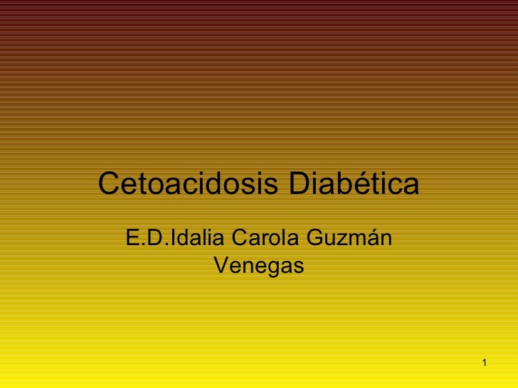 Cetoacidosis Diabética Cetoacidosis Diabética