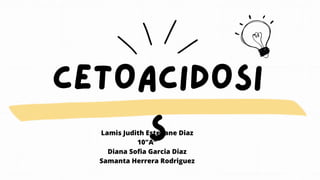 Lamis Judith Estevane Diaz
10"A”
Diana Sofia Garcia Diaz
Samanta Herrera Rodriguez
 
