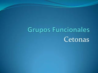 Grupos Funcionales Cetonas 