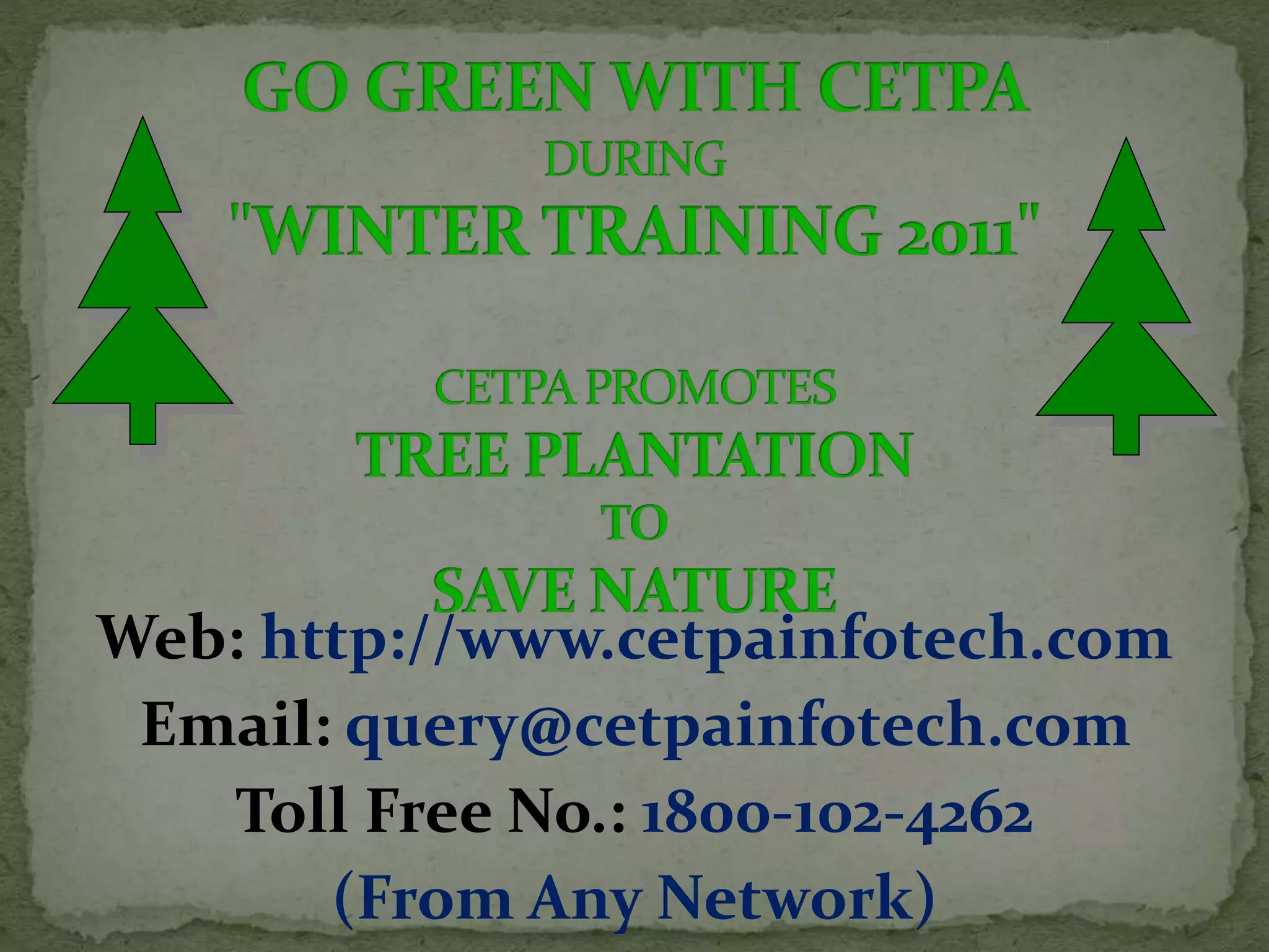 Web: http://www.cetpainfotech.com
Email: query@cetpainfotech.com
Toll Free No.: 1800-102-4262
(From Any Network)
 