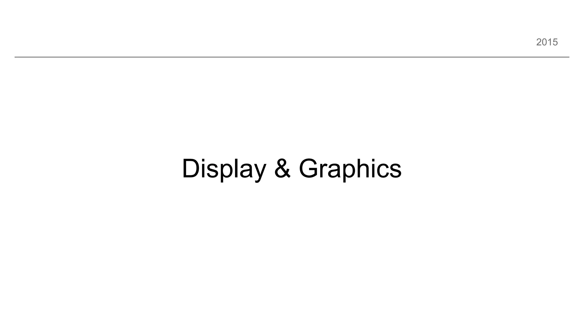 2015
Display & Graphics
 