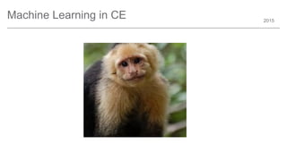 2015
Machine Learning in CE
 