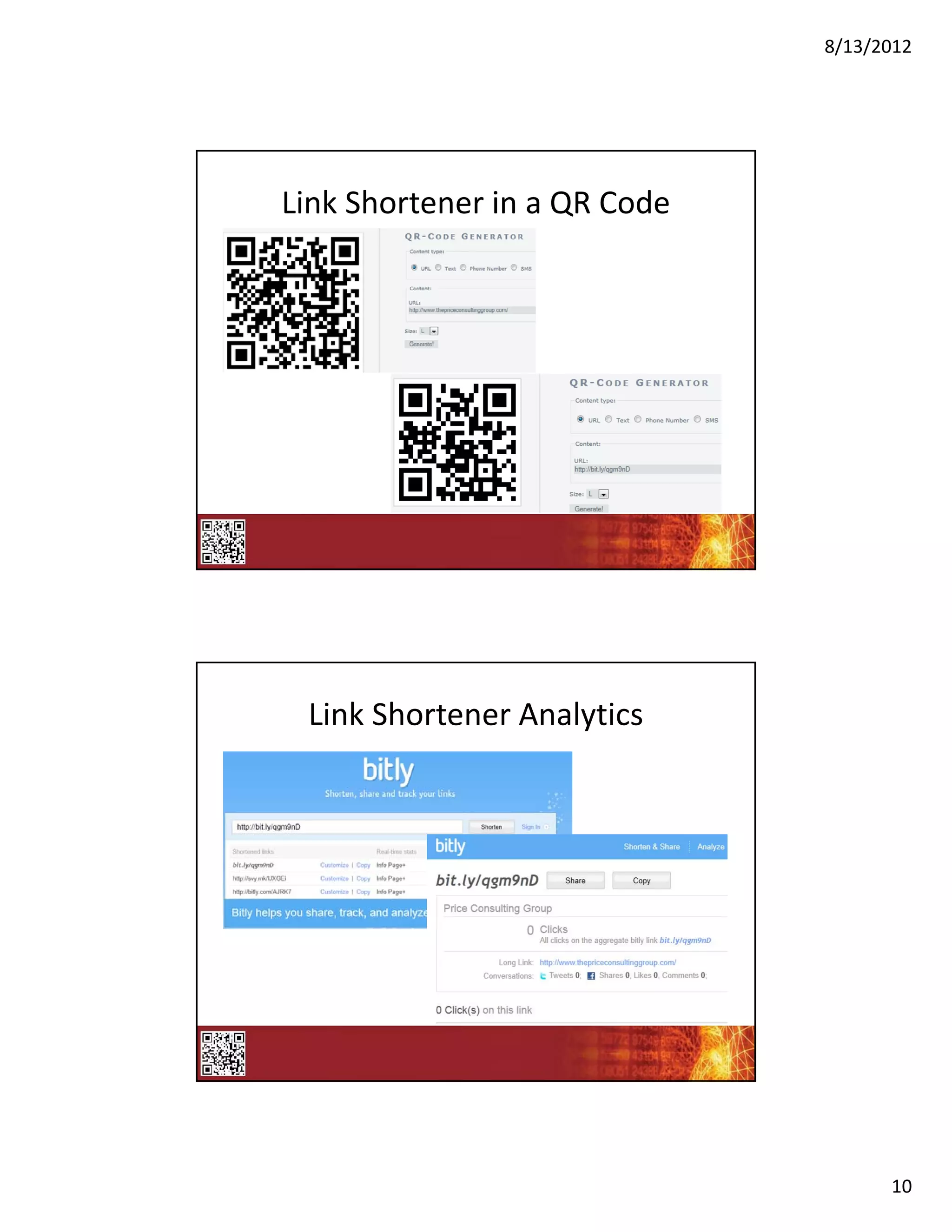 8/13/2012




Link Shortener in a QR Code




 Link Shortener Analytics




                                    10
 