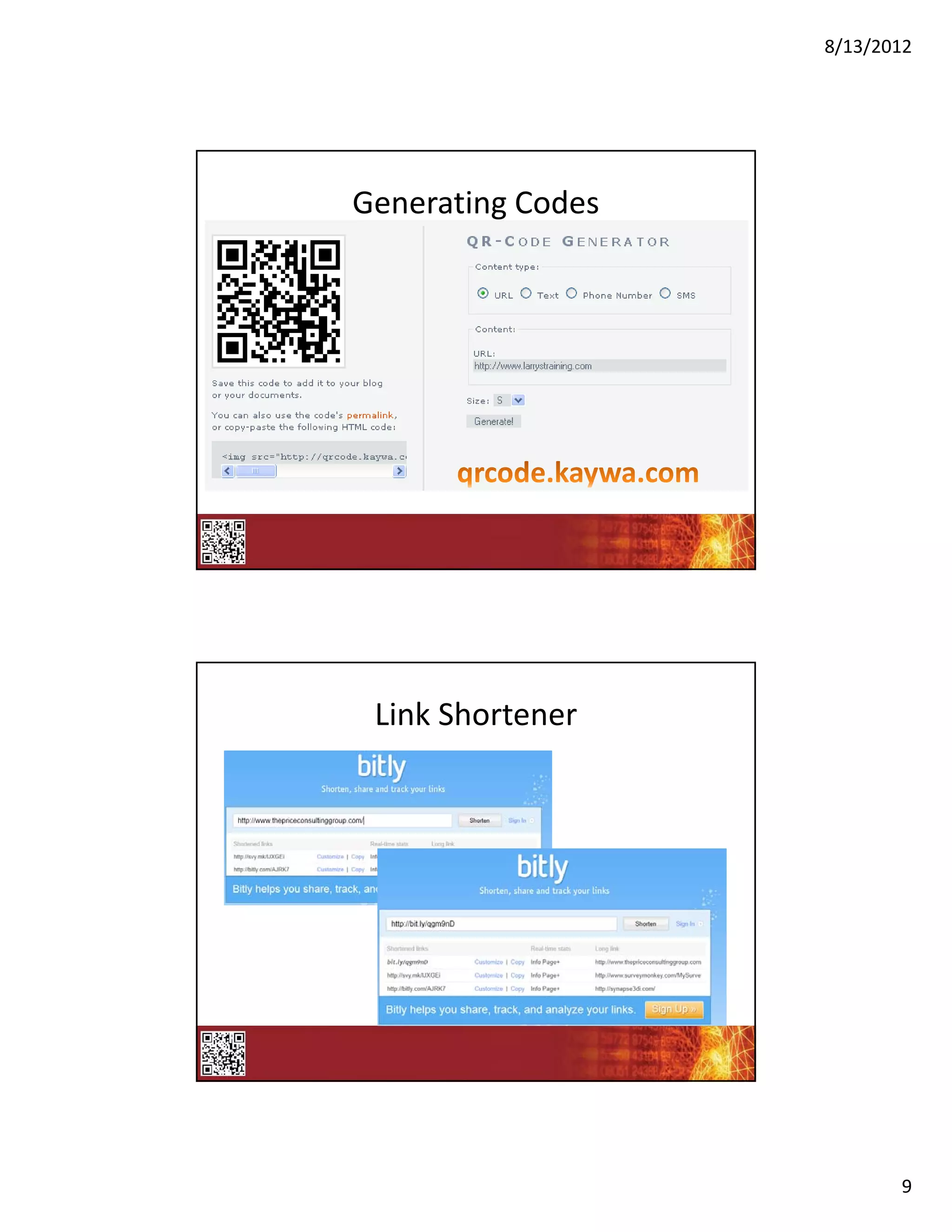 8/13/2012




Generating Codes




 Link Shortener




                          9
 