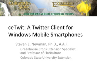 ceTwit: A Twitter Client for Windows Mobile Smartphones ,[object Object],[object Object],[object Object]