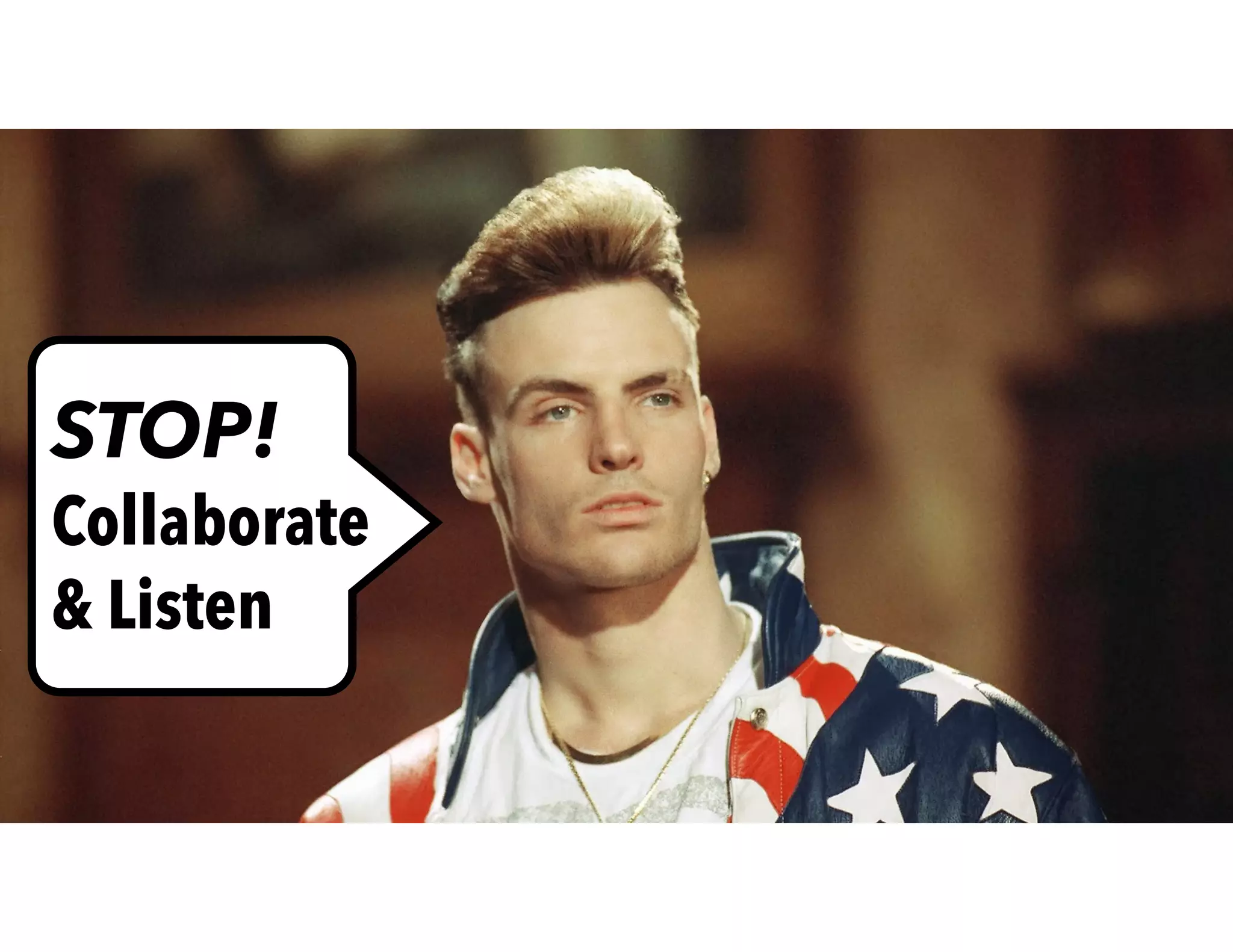 STOP!
Collaborate
& Listen
 