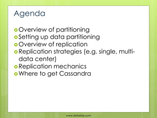 Agenda
 Overview  of partitioning
 Setting up data partitioning
 Overview of replication
 Replication strategies (...