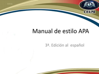 Manual de estilo APA 
3ª. Edición al español  