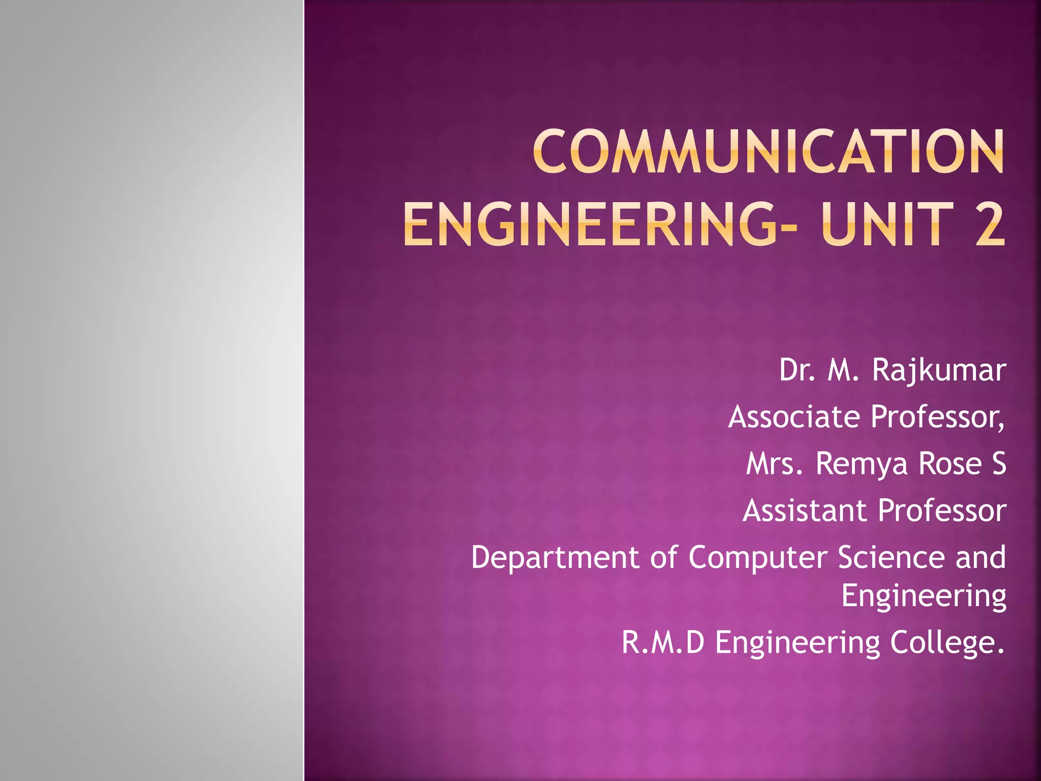 Dr. M. Rajkumar
Associate Professor,
Mrs. Remya Rose S
Assistant Professor
Department of Computer Science and
Engineering
R.M.D Engineering College.
 