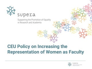 CEU Policy on Increasing the
Representation of Women as Faculty
 
