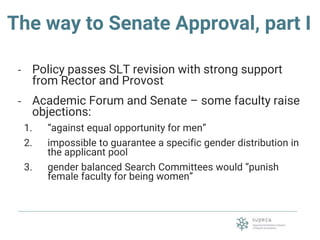 The way to Senate Approval, part I
- Policy passes SLT revision with strong support
from Rector and Provost
- Academic For...