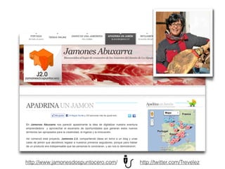http://twitter.com/Trevelezhttp://www.jamonesdospuntocero.com/
 