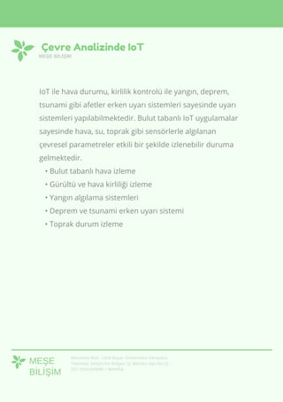 Çevre Analizinde IoT
MEŞE BİLİŞİM
Muradiye Mah. Celal Bayar Üniversitesi Kampüsü
Teknoloji Geliştirme Bölgesi İçi Merkezi ...