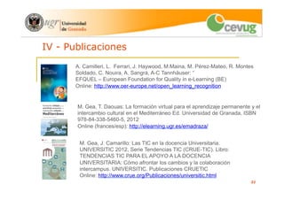 21 
III – Innovación y servicios 
! Atención al usuario 
http://cevug.ugr.es/contactar 
 