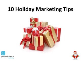 10 Holiday Marketing Tips

 