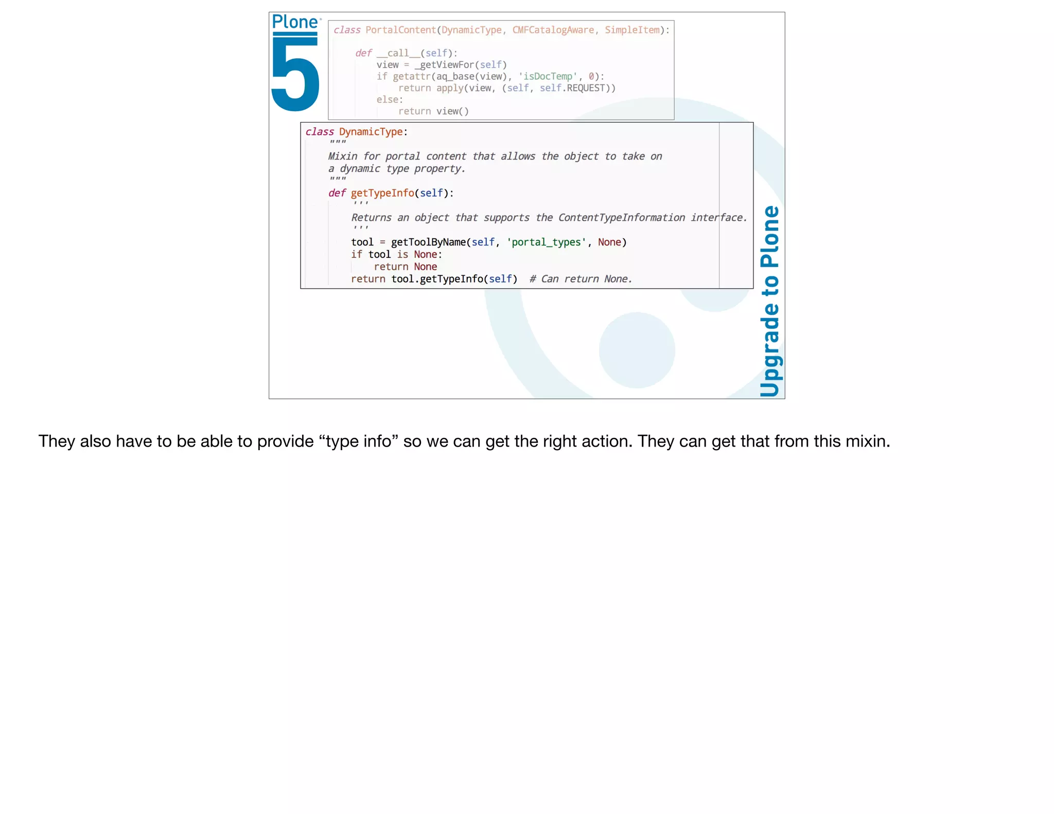 They also have to be able to provide “type info” so we can get the right action. They can get that from this mixin.

 