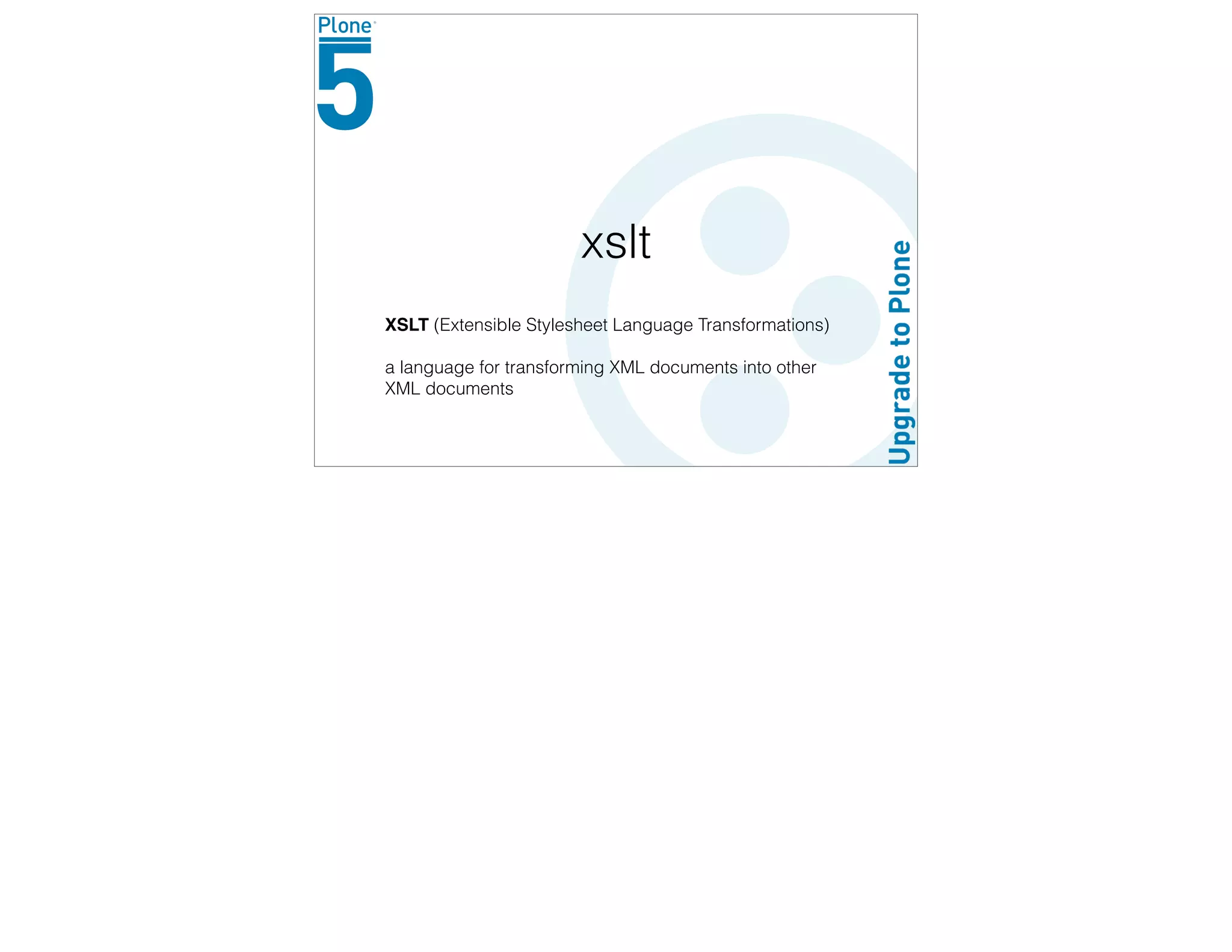 xslt
XSLT (Extensible Stylesheet Language Transformations)
a language for transforming XML documents into other
XML documents
 