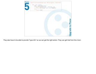 They also have to be able to provide “type info” so we can get the right action. They can get that from this mixin.

 