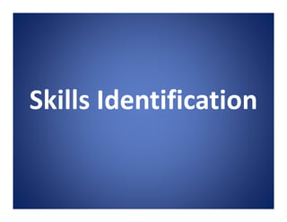 Skills Identification
 