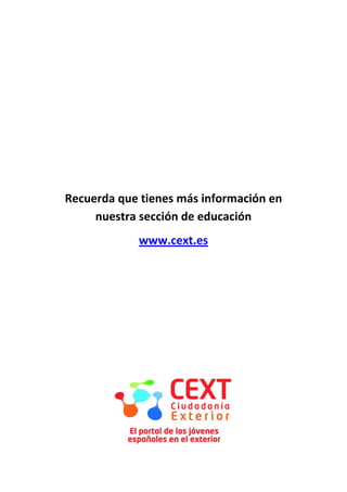 Recuerda que tienes más información en
     nuestra sección de educación
            www.cext.es
 