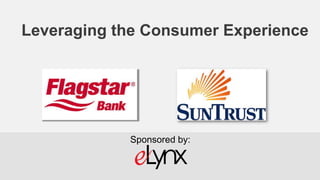 Leveraging the Consumer Experience

Sponsored by:

 