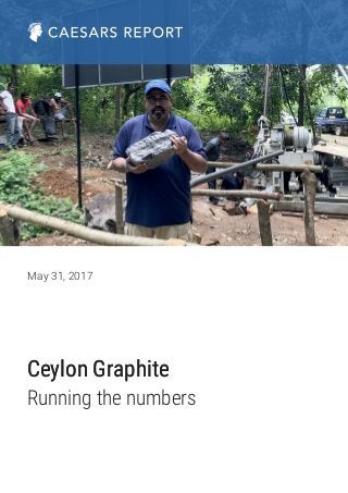 Ceylon GraphiteCeylon Graphite
Running the numbers
May 31, 2017
 