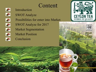Content
• Introduction
SWOT Analyze
Possibilities for enter into Market
• SWOT Analyze for 2017
Market Segmentation
Market Position
Conclusion
 